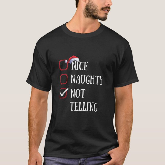 Nice Naughty Not Telling Christmas List Xmas Santa T-Shirt (Vorderseite)