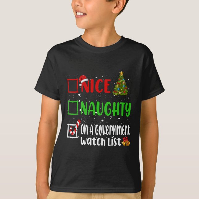 Nice Naughty on Government Watch List Weihnachten T-Shirt (Vorderseite)