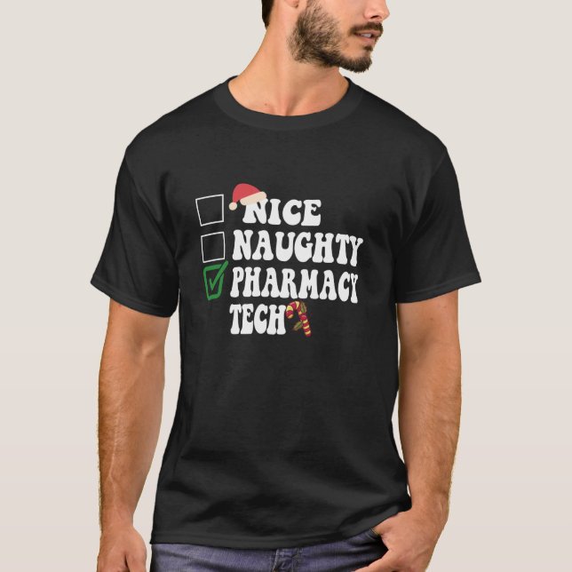 Nice Naughty Pharmacy Tech Christmas List Xmas San T-Shirt (Vorderseite)
