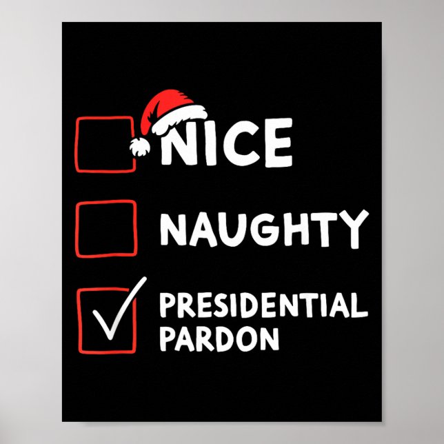 Nice Naughty Presidential Pardon Christmas List Sa Poster (Vorne)