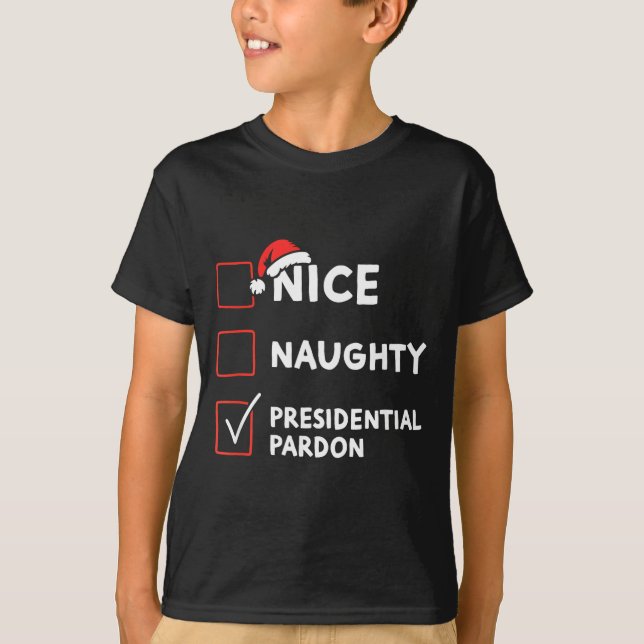 Nice Naughty Presidential Pardon Christmas List Sa T-Shirt (Vorderseite)