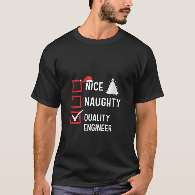 Nice Naughty Quality Engineer Xmas Holiday Santa C T-Shirt (Vorderseite)