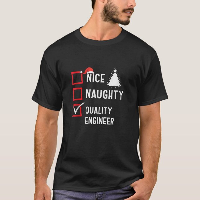 Nice Naughty Quality Engineer Xmas Holiday Santa C T-Shirt (Vorderseite)