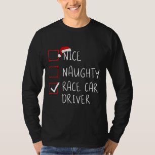 Nice Naughty Race Car Driver Liste Weihnachten Wei T-Shirt