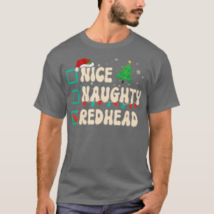 Nice Naughty Redhead Weihnachtsliste Weihnachten W T-Shirt