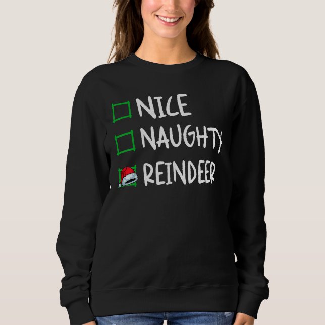 Nice Naughty Reindeer Christmas List Santa Xmas Bo Sweatshirt (Vorderseite)