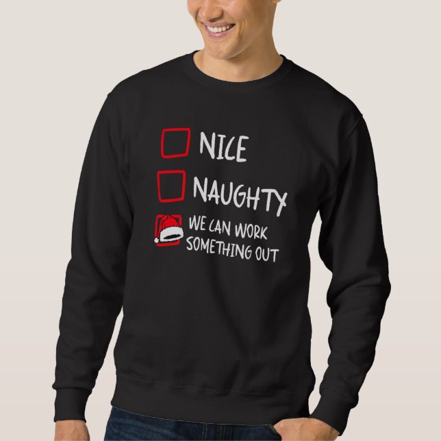 Nice Naughty  Santa Christmas List Humor Xmas Holi Sweatshirt (Vorderseite)