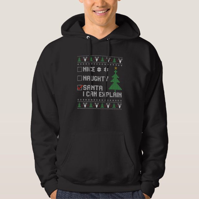 Nice Naughty Santa I Can Explain  Ugly Christmas Hoodie (Vorderseite)