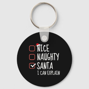 Nice Naughty Santa I kann Weihnachts-Liste erkläre Schlüsselanhänger