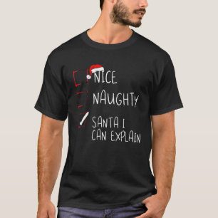 Nice Naughty Santa I kann Weihnachts-Liste erkläre T-Shirt