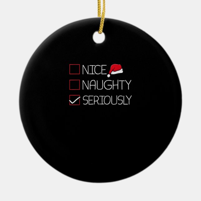 Nice Naughty Seriously Christmas Modern Style Keramik Ornament (Vorne)