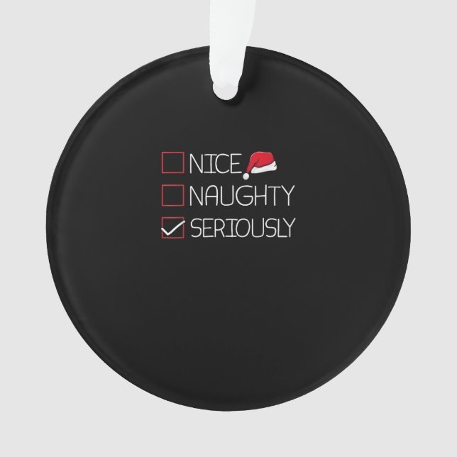 Nice Naughty Seriously Christmas Modern Style Ornament (Vorderseite)