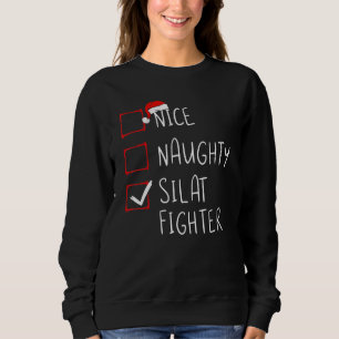 Nice Naughty Silat Fighter List Weihnachten Weihna Sweatshirt