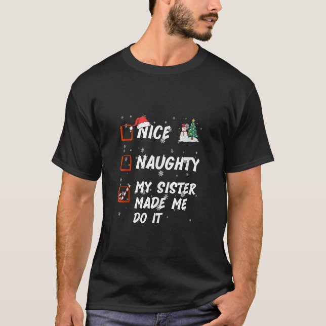 Nice Naughty sister made me do it List Christmas S T-Shirt (Vorderseite)