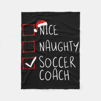 Nice Naughty Soccer Coach Christmas List Xmas Sant Fleecedecke