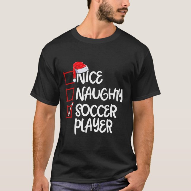 Nice Naughty Soccer Player Fun Fußball Weihnachten T-Shirt (Vorderseite)
