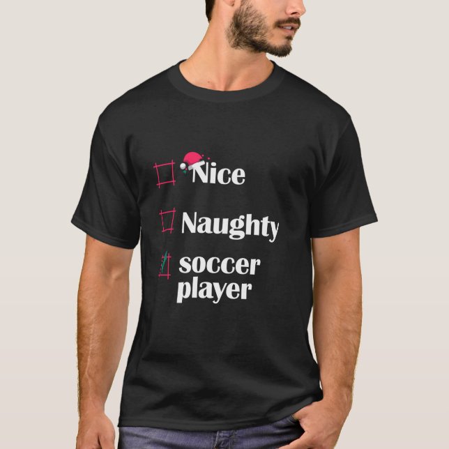 Nice Naughty Soccer Player Funny Soccer Christmas  T-Shirt (Vorderseite)
