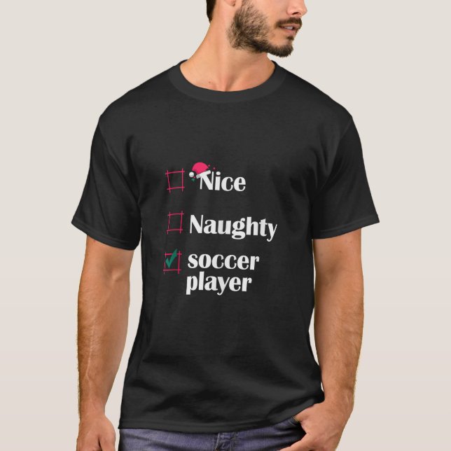 Nice Naughty Soccer Player Funny Soccer Christmas  T-Shirt (Vorderseite)