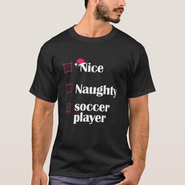 Nice Naughty Soccer Player Funny Soccer Christmas  T-Shirt (Vorderseite)
