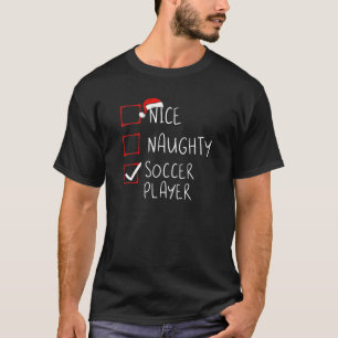 Nice Naughty Soccer Player Weihnachtsliste Santa C T-Shirt