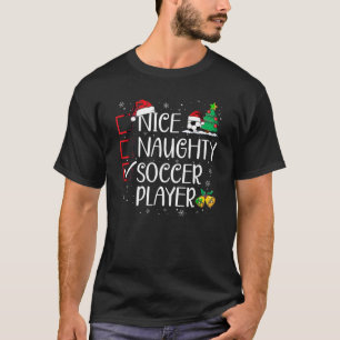 Nice Naughty Soccer Spieler Weihnachten Weihnachte T-Shirt