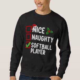 Nice Naughty Softball Player Weihnachtsliste Sweatshirt