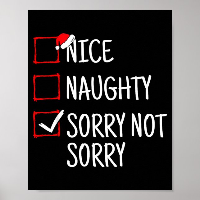 Nice Naughty Sorry Not Sorry Funny Christmas  Poster (Vorne)
