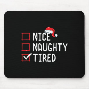 Nice Naughty Tired Christmas List Mousepad