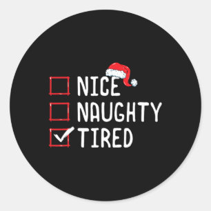 Nice Naughty Tired Christmas List Runder Aufkleber