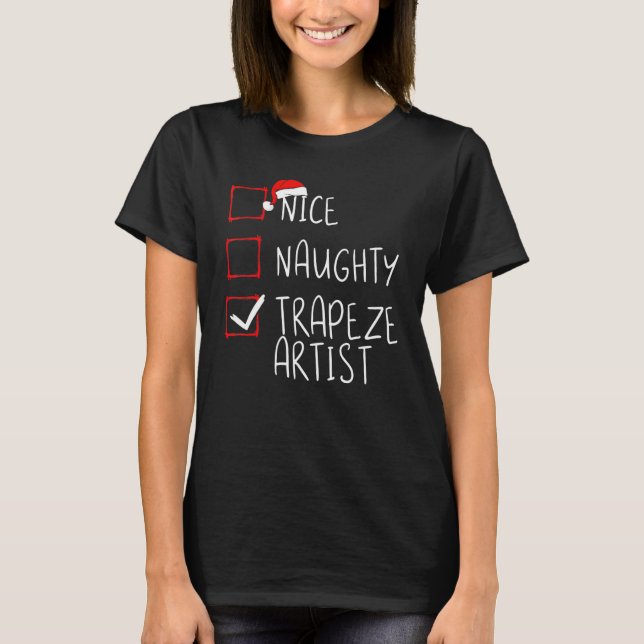 Nice Naughty Trapeze Artist Christmas List Santa T-Shirt (Vorderseite)