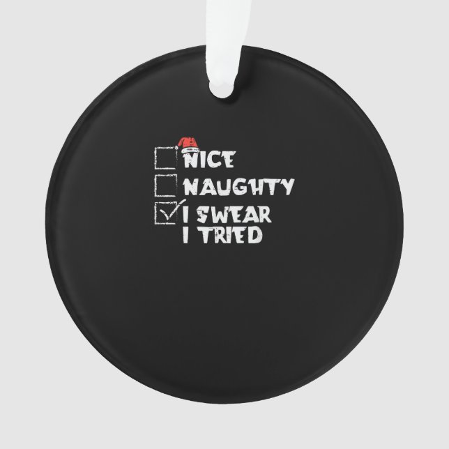 Nice Naughty Tried My Best Holiday Humor Ornament (Vorderseite)
