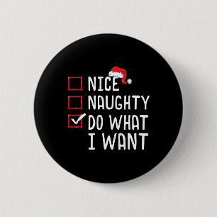 Nice Naughty tun, was ich Weihnachtsliste Gewollt Button