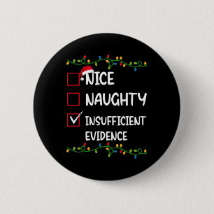 Nice Naughty ungenügender Beweis Weihnachten Button