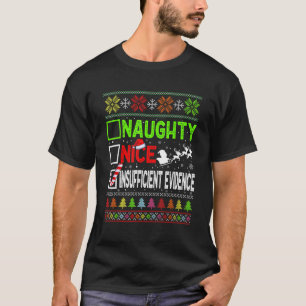 Nice Naughty unzureichende Beweise Ugge Weihnachte T-Shirt