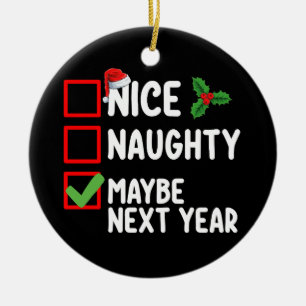 Nice Naughty vielleicht nächstes Jahr Weihnachtsli Keramik Ornament