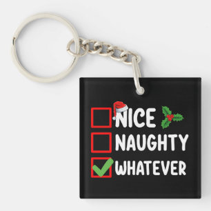 Nice Naughty Was auch immer lustige Weihnachtsfeie Schlüsselanhänger