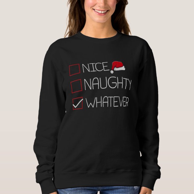 Nice Naughty Whatever Christmas Pajama   Humor Xma Sweatshirt (Vorderseite)