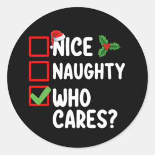 Nice Naughty Who Cares Christmas List Family Runder Aufkleber