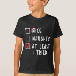 Nice Naughty Zumindest habe ich versucht Weihnacht T-Shirt