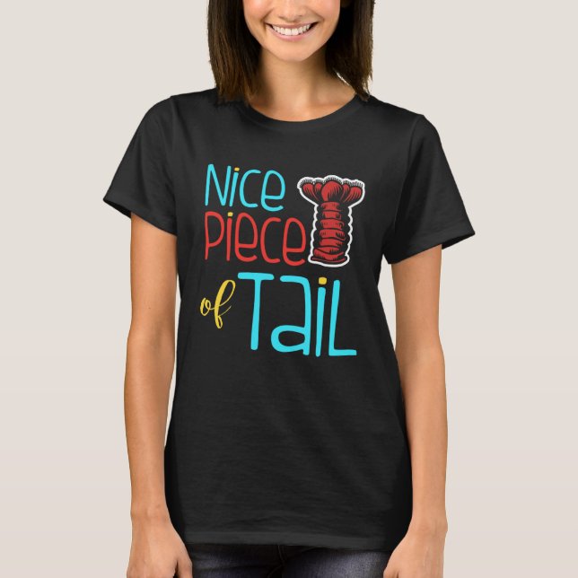 Nice Piece Of Tail  Crawfish Crayfish Eating T-Shirt (Vorderseite)