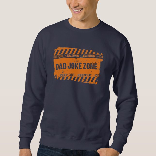 Nice Text Design Behielt Out Vater Joke Zone Sweatshirt (Vorderseite)