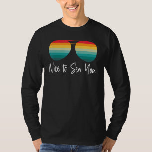 Nice to Sea Sie Cruise Nice to Sea Sie T-Shirt
