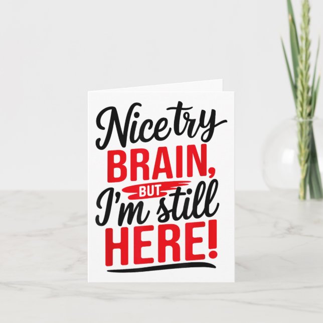 Nice Try Brain, Stroke Survivor _1 Karte (Vorderseite)