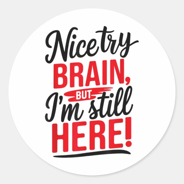 Nice Try Brain, Stroke Survivor _1 Runder Aufkleber (Vorderseite)