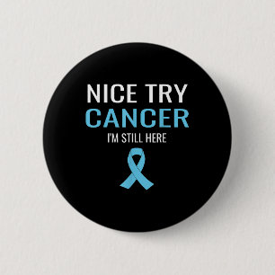 Nice Try Cancer Prostate Cancer Awareness Button
