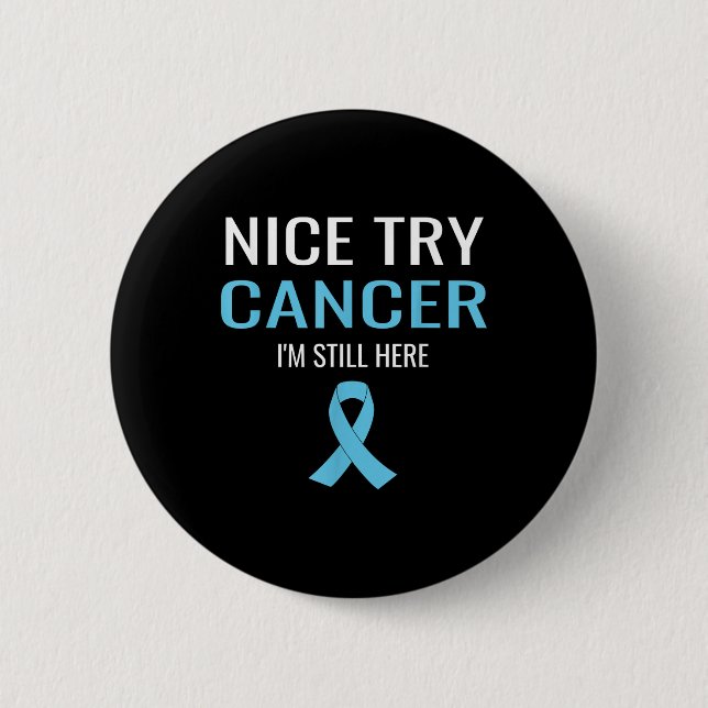 Nice Try Cancer Prostate Cancer Awareness Button (Vorderseite)