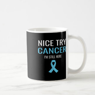 Nice Try Cancer Prostate Cancer Awareness Kaffeetasse