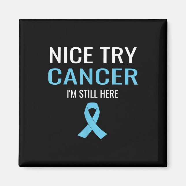 Nice Try Cancer Prostate Cancer Awareness Magnet (Vorne)