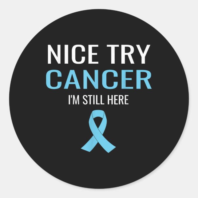 Nice Try Cancer Prostate Cancer Awareness Runder Aufkleber (Vorderseite)