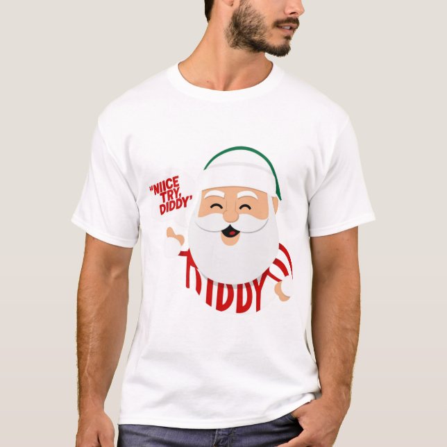 Nice try diddy santa T-Shirt (Vorderseite)